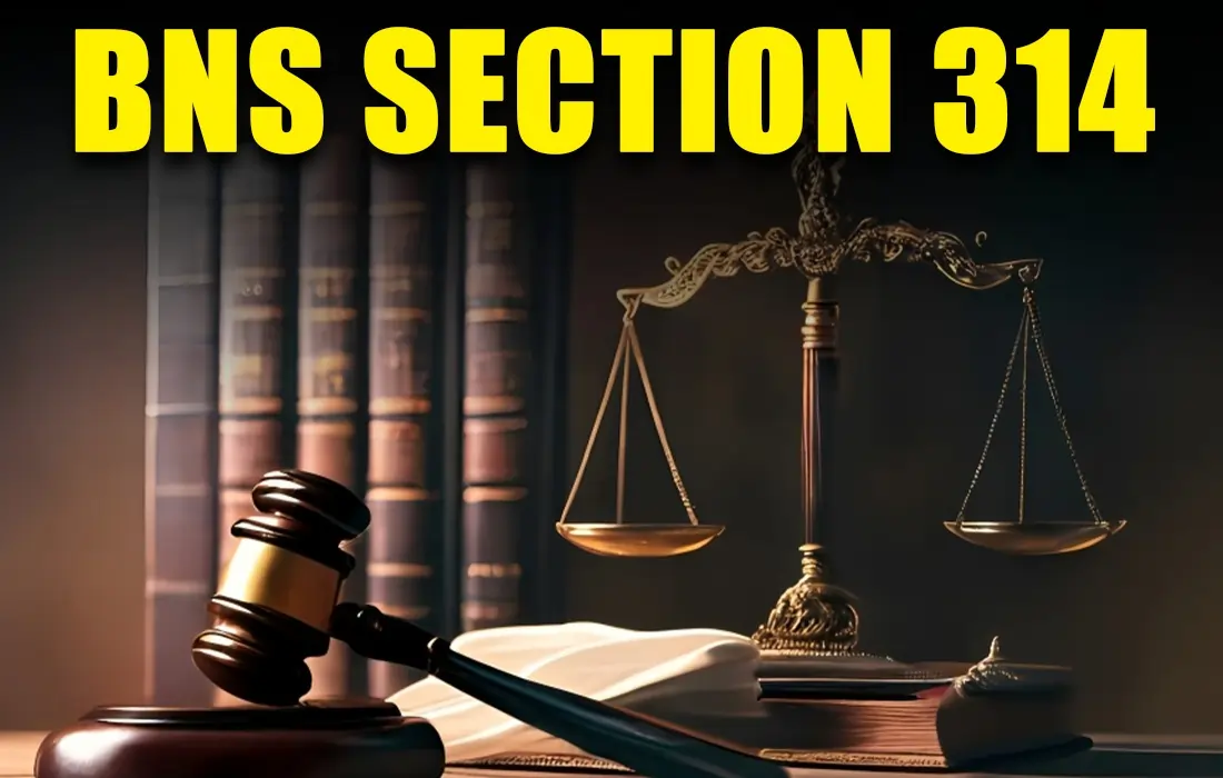 BNS Section 314 in Hindi, BNS Section 314